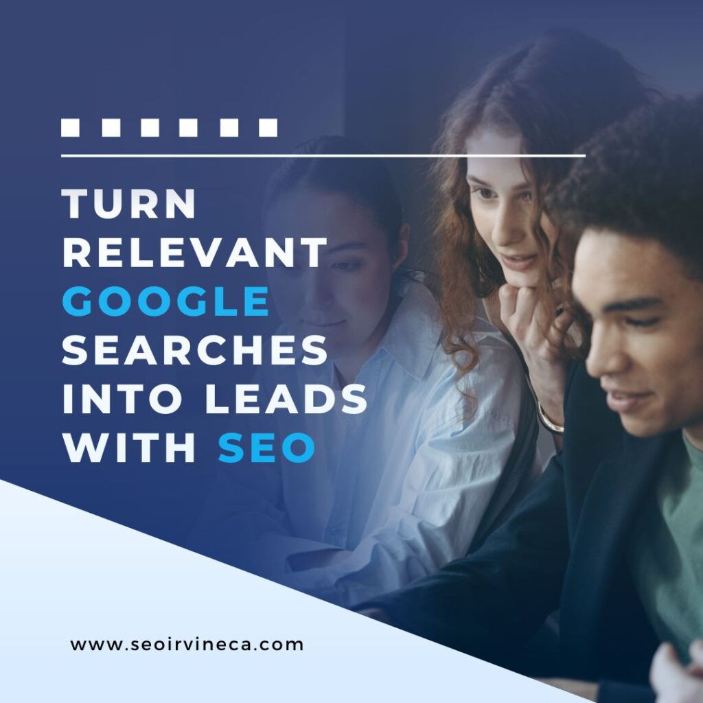 Utilize-SEO-to-convert-pertinent-Google-searches-into-leads.